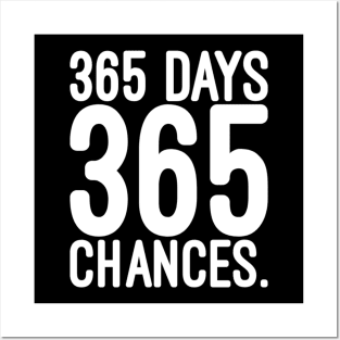 365 days 365 chances Posters and Art